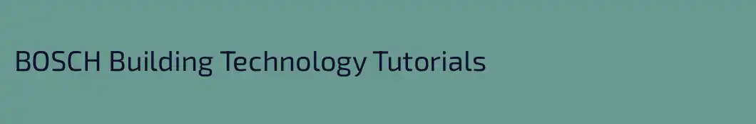 BOSCH Building Technology Tutorials
